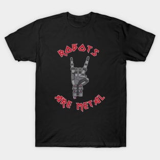 Robots are Metal T-Shirt